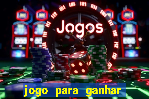 jogo para ganhar dinheiro de verdade sem depositar